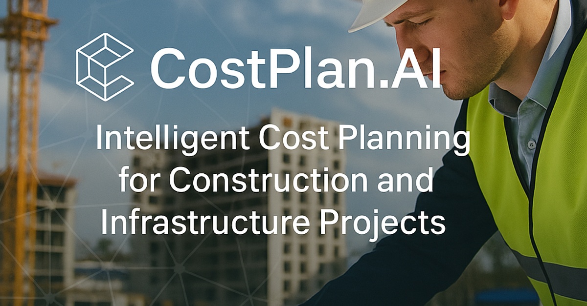 CostPlan.AI – Intelligent Cost Planning for Construction and Infrastructure Projects
